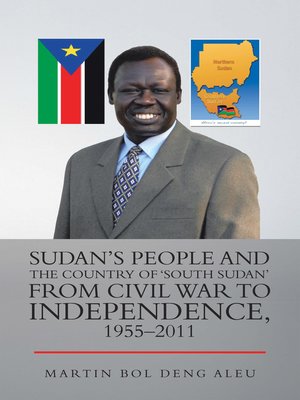 cover image of Sudan's People and the Country of 'South Sudan' from Civil War to Independence, 1955–2011